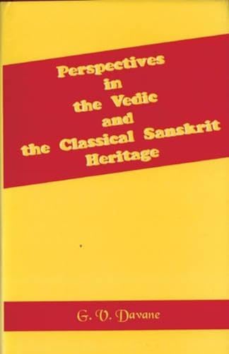 PERSPECTIVES IN THE VEDIC AND THE CLASSICAL SANSKRIT HERITAGE