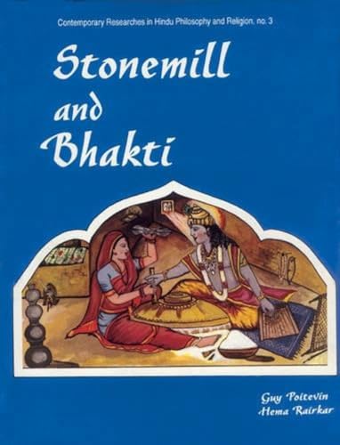 Stonemill and Bhakti ? From the Devotion of Peasant Women to the Philosophy of Swamis