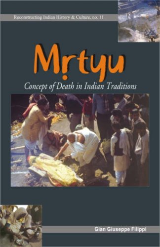 Imagen de archivo de Mrtyu: Concept of Death in Indian Traditions - Transformation of the Body and Funeral Rites a la venta por ThriftBooks-Atlanta