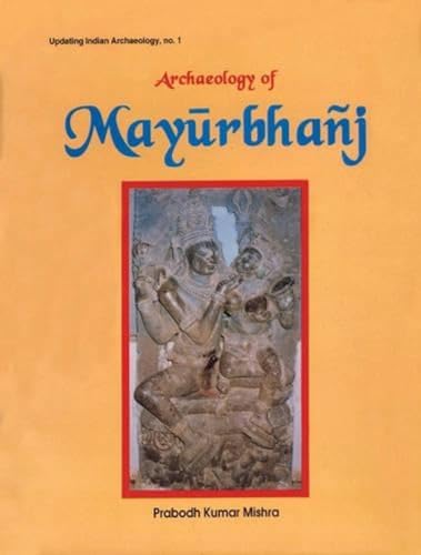 Stock image for Archeology of Mayurbhanj for sale by Books Puddle