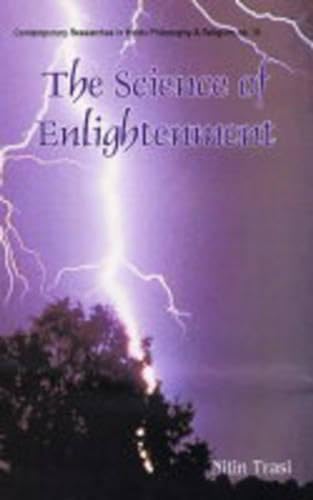 The Science of Enlightenment: Enlightenment, Liberation & God - A Scientific Explanation