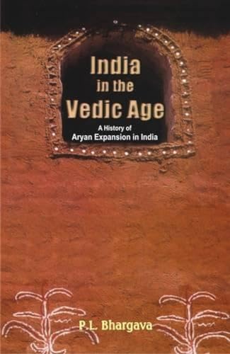 9788124601716: India in the Vedic Age: A History of Aryan Expansion in India