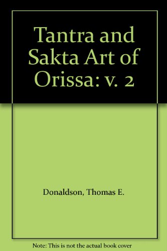 9788124601983: Tantra and Sakta Art of Orissa: v. 2