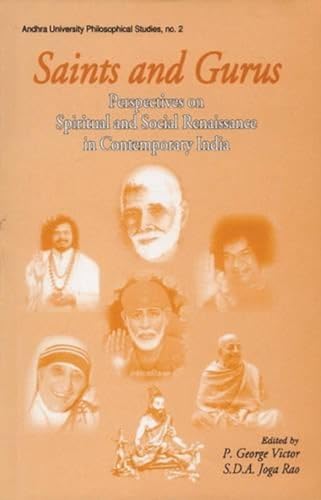 Imagen de archivo de Saints and Gurus Perspectives on Spiritual and Social Renaissance in Contemporary India Andhra University Philisophical Studies a la venta por PBShop.store US