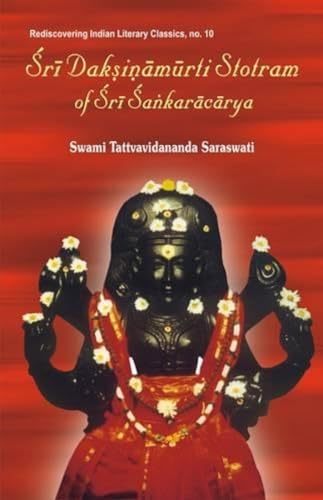 9788124602102: Sri Daksinamurti Strotram of Sri Sankaracharya: With the Commentary Tattva Prakasika (Rediscovering Indian Literary Classics) (English and Sanskrit Edition)