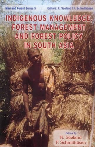9788124602225: Indigenous Knowledge, Forest Management, and Forest Policy in South Asia