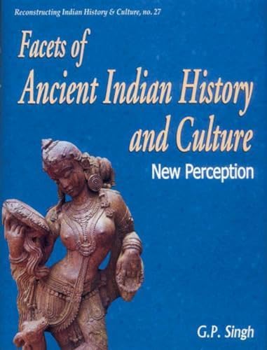 9788124602386: Facets of Ancient Indian History and Culture: New Perception