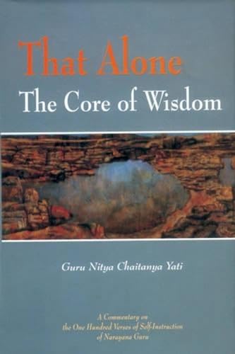 9788124602409: That Alone the Core of Wisdom: A Commentary on Atmopadesa Satakam