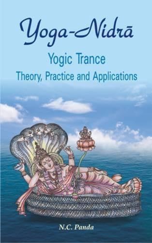 Imagen de archivo de Yoga Nidra, Yogic Trance: Theory, Practice and Applications a la venta por Books Unplugged