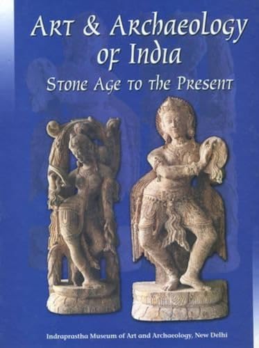 Art and Archaeology of India: Stone Age to the Present