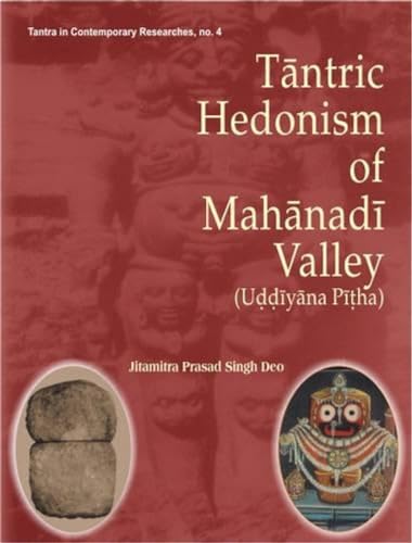 Imagen de archivo de Tantric Hedonism of Mahanadi Valley: Uddiyana Pitha a la venta por ThriftBooks-Atlanta