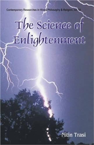 The Science of Enlightenment: Enlightenment, Liberation and God- A Scientific Explanation - M.Trasi Nitin