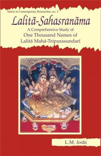 9788124603536: Lalita-Sahasranama: A Comprehensive Study of One Thousand Names of Lalita Maha-Tripurasundari: No. 2 (Tantra in Contemporary Researche S., No. 2)