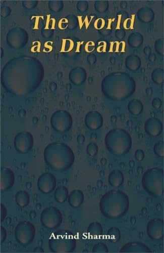 The World as Dream (9788124603659) by Arvind Sharma