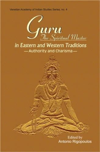 9788124603901: Guru: The Spiritual Master in Eastern and Western Traditions