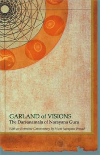 9788124603918: Garland of Visions: The Darsanamala of Narayana Guru
