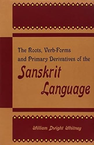 Stock image for The Roots, Verb-Forms and Primary Derivatives of the Sanskrit Language for sale by Books Puddle