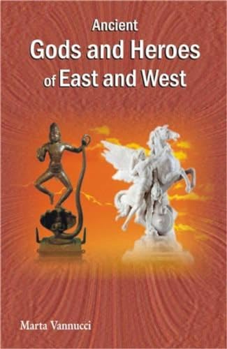 Beispielbild fr Ancient Gods and Heroes of East and West zum Verkauf von medimops