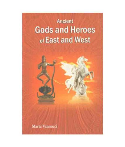9788124604137: Ancient Gods and Heroes of East and West