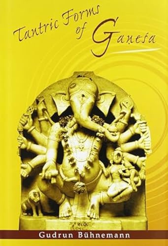 Tantric Forms of Ganesa: According to the Vidyarnavatantra