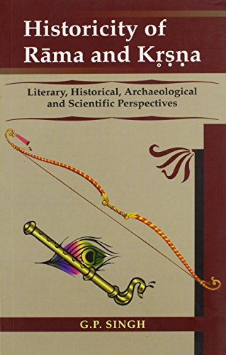 9788124604564: Historicity of Rama and Krsna: Literary, Historical, Archaeological and Scientific Perspectives