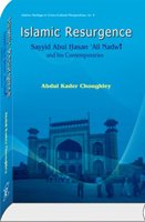 Islamic Resurgence: Sayyid Abul Hasan `Ali Nadwi and His Contemporaries, (Islamic Heritage in Cro...