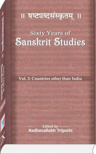 Sixty Years of Sanskrit Studies (1950?2010), Vol. 2: Countries other than India