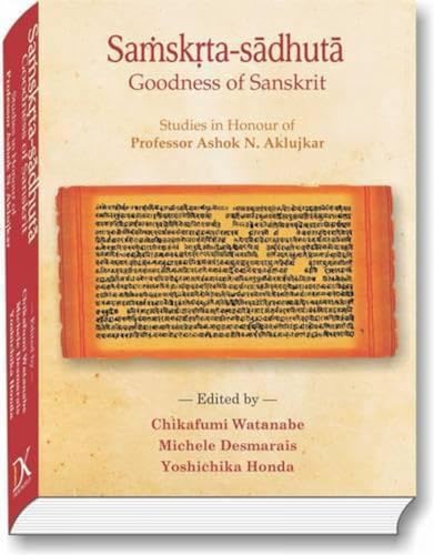 9788124606315: Sanskrit Sadhuta: Goodness of Sanskrit Studies in Honour of Professor Ashok Aklujkar