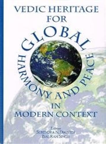 Stock image for Vedic Heritage for Global Harmony and Peace in Modern Context, 1st Edition for sale by Books in my Basket