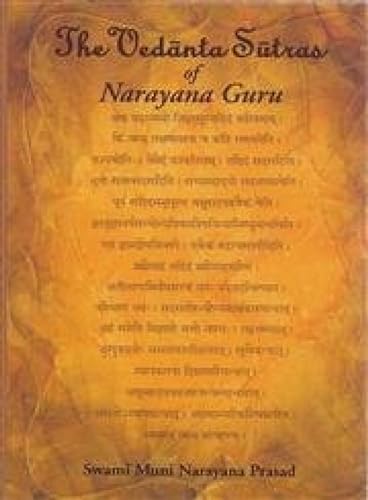 9788124606575: The Vedanta Sutras of Narayana Guru: With an English Translation of the Original Sanskrit and Commentary