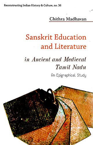 9788124607008: Sanskrit Education and Literature: In Ancient and Medieval Tamil Nadu