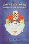 Beispielbild fr Yoga Psychology: A Handbook of Yogic Psychotherapy, 1st Edition zum Verkauf von Books in my Basket