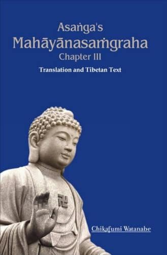 9788124607190: Asanga's Mahayanasamgraha: Chapter III Translation and Tibetan Text