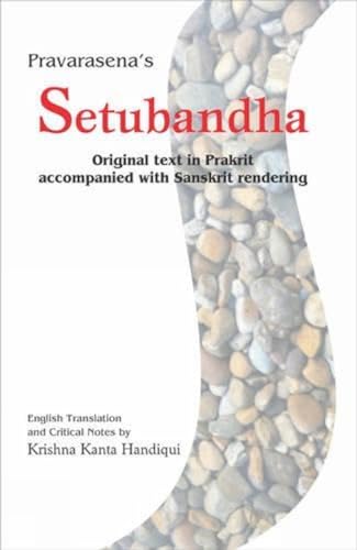 Stock image for Pravarasena's Setubandha : Original Text in Prakrit Accompanied with Sanskrit Rendering for sale by Vedams eBooks (P) Ltd