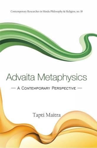 9788124607473: Advaita Metaphysics: A Contemporary Perspective