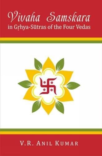 Vivaha Samskara: In Grhya-Sutras of the Four Vedas