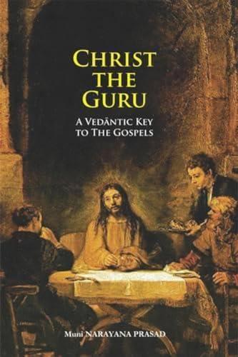 Stock image for Christ the Guru: A Vedantic Key to the Gospels for sale by Stefan's Book Odyssey