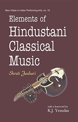 9788124607992: Elements of Hindustani Classical Music [Hardcover] [Jan 01, 2015] Shruti Jauhari