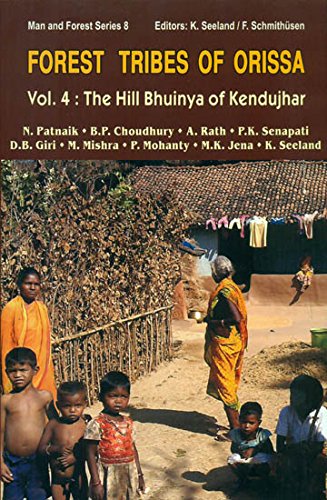 Stock image for Forest Tribes of Orissa Vol. 4: The Hill Bhuinya of Kendujhar: Lifestyle and Social Conditions of Selected Orissan Tribes, 1st Edition for sale by Books in my Basket