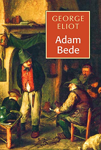 Adam Bede by George Eliot Adam Bede by George Eliot