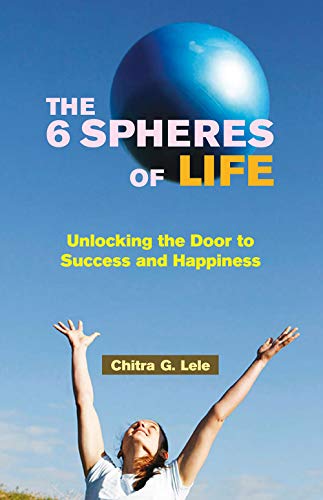9788124802168: The 6 Spheres of Life Unlocking the Door to Success and Happiness