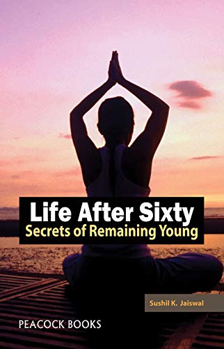 Imagen de archivo de Life After Sixty Secrets of Remaining Young a la venta por Books Puddle