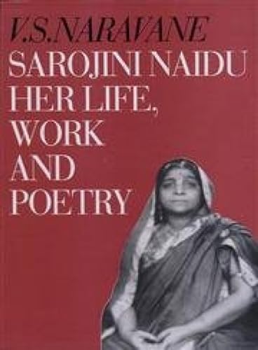 Imagen de archivo de Sarojini Naidu Her Life, Work and Poetry [Oct 01, 1997] Naravane, Vishwanath S. a la venta por dsmbooks