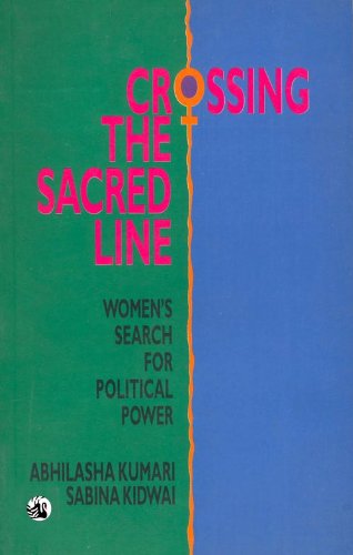 Crossing the Sacred Line: Women's Search for Political Power