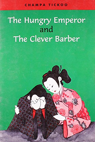 9788125015178: The Hungry Emperor and the Clever Barber [Paperback] [Oct 15, 2013] Champa Tickoo