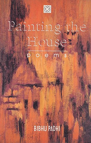 Painting the house: Poems (9788125015437) by Padhi, Bibhu