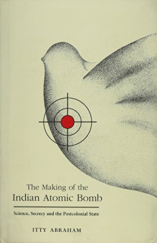 Stock image for Making of the Indian Atomic Bomb: Science, Secrecy and the Postcolonial State for sale by AwesomeBooks