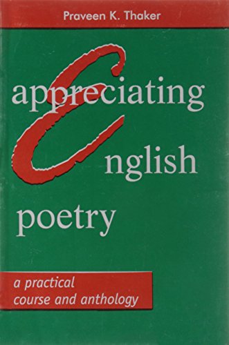 9788125016168: Appreciating English Poetry : A Practical Course and Anthology [Paperback] Praveen K. Thaker