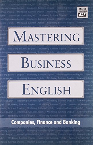 9788125021711: Mastering Business English: Companies, Finance and Banking [Paperback] [Jan 01, 2002] Tea Publishers