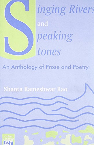 9788125022534: Singing Rivers and Speaking Stones ; An Anthology of Prose and Poetry [Paperback] Shanta Rameshwar (Ed.) Rao [Paperback] S R RAO